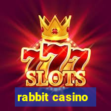 rabbit casino